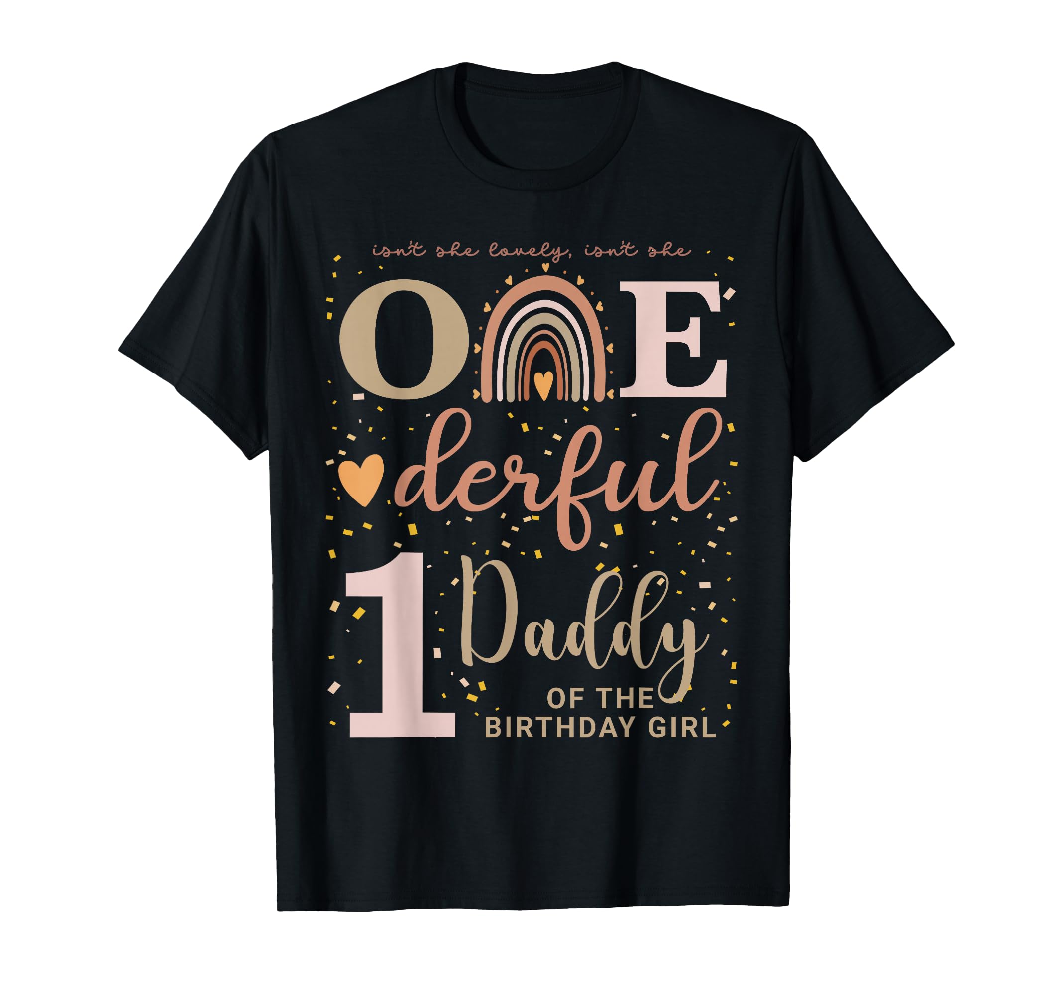 Daddy Isnt She Onederful 1St Birthday T-Shirt - Graphic Print for Adults - T-Shirt, Sweatshirt, Hoodie
