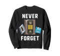 Never Forget Cassette Tape Vhs Sweatshirt - Casual Everyday Wear Men Women - T-Shirt, Sweatshirt, Hoodie