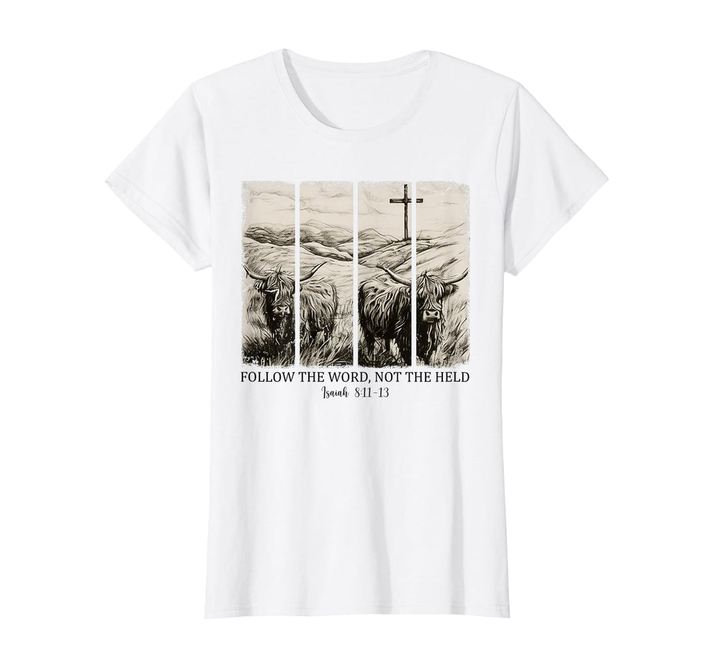 Follow Word Not Herd Western Christian T-Shirt - Fun Novelty Design Unisex - T-Shirt, Sweatshirt, Hoodie