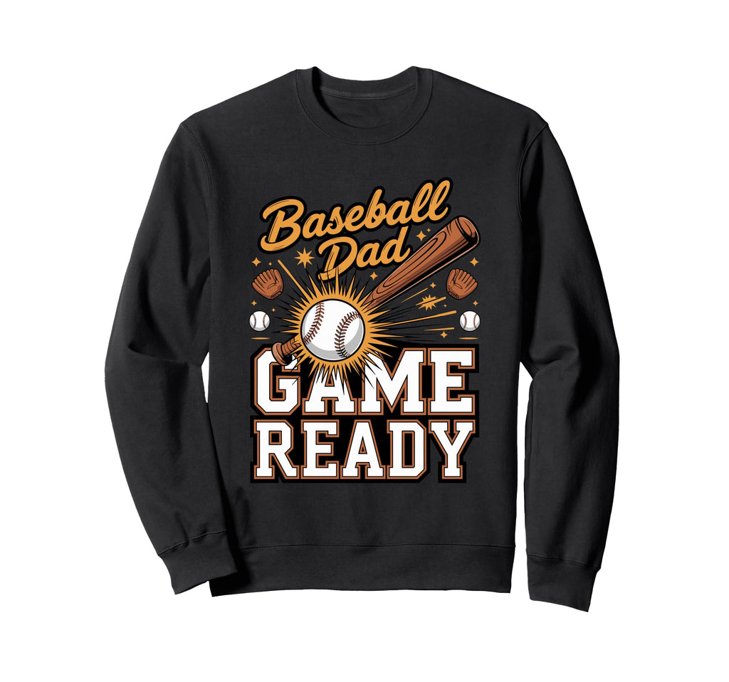 Baseball Dad Game Ready Diamond Sweatshirt - Unique Graphic for Adults - T-Shirt, Sweatshirt, Hoodie