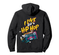 I Love 80S Hip Hop Old School Rap Music Hoodie - Graphic Print Men Women - T-Shirt, Sweatshirt, Hoodie