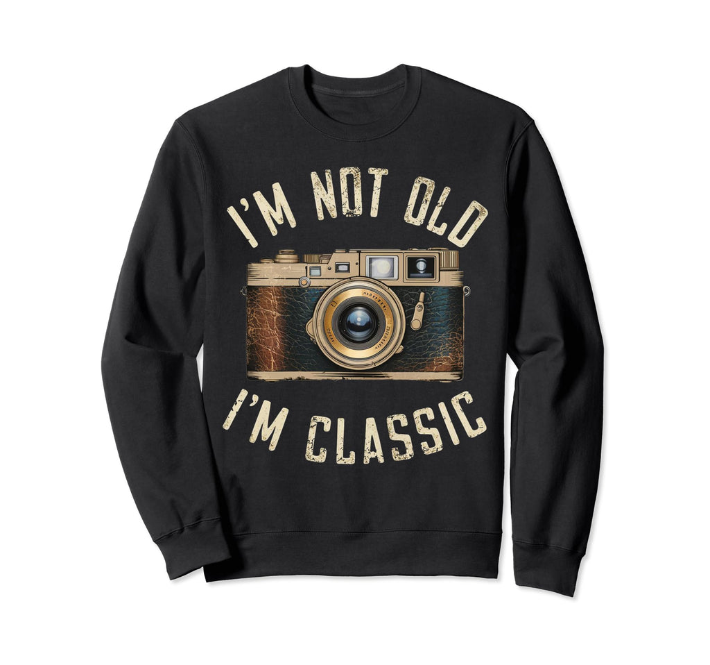 Camera Im Not Old Im Nostalgia Sweatshirt - Streetwear Style for Adults - T-Shirt, Sweatshirt, Hoodie