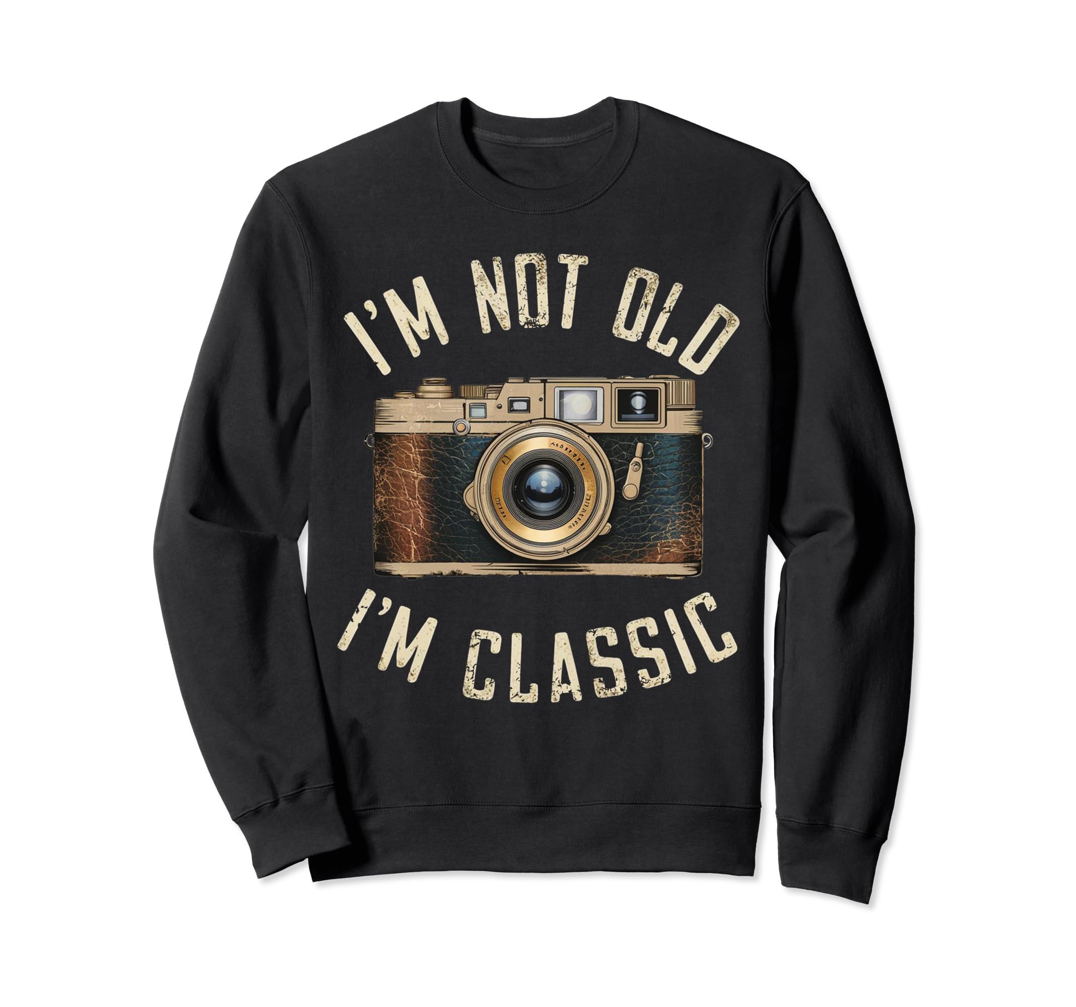 Camera Im Not Old Im Nostalgia Sweatshirt - Streetwear Style for Adults - T-Shirt, Sweatshirt, Hoodie