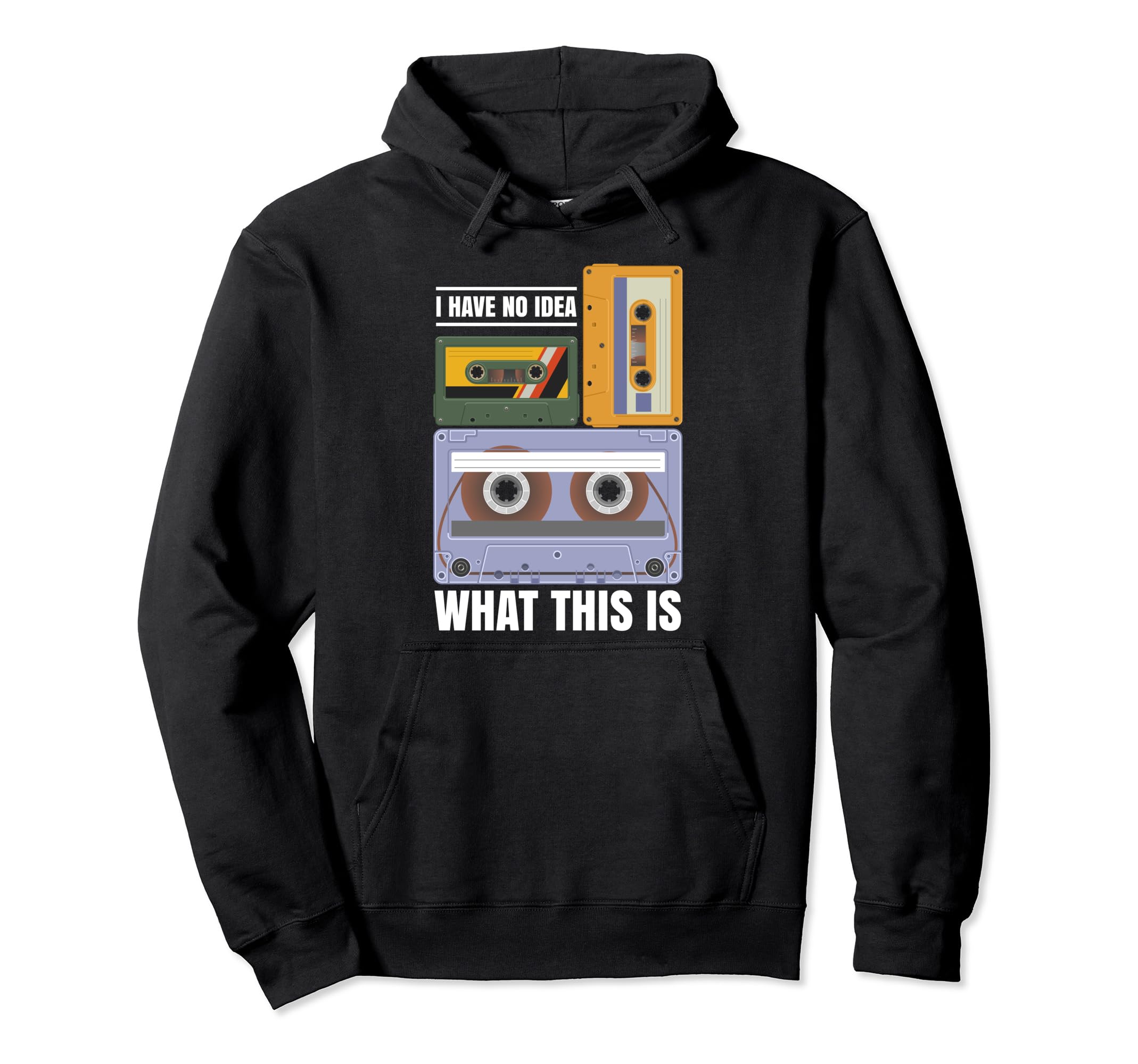 I Have No What This Is Music Cassette Tape Hoodie - Streetwear Style Unisex - T-Shirt, Sweatshirt, Hoodie