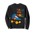 This Is How I Roll Roller Skate Sweatshirt - Fun Novelty Design Men Women - T-Shirt, Sweatshirt, Hoodie