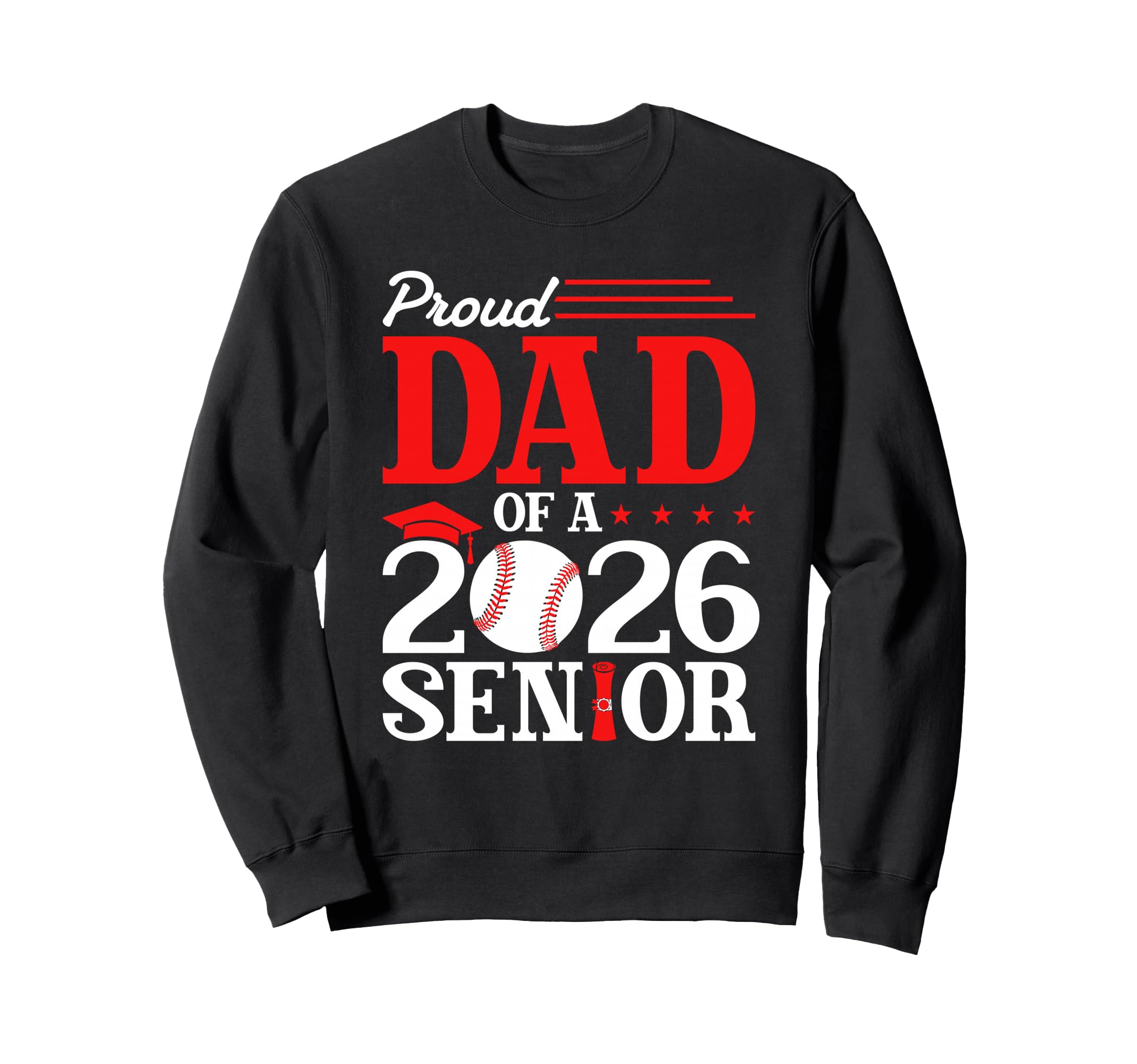 Proud Dad 2026 Senior Baseball Sweatshirt - Unique Graphic Men Women - T-Shirt, Sweatshirt, Hoodie