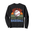Just Dad Who Loves Baseball Baseball Sweatshirt - Graphic Print Unisex - T-Shirt, Sweatshirt, Hoodie