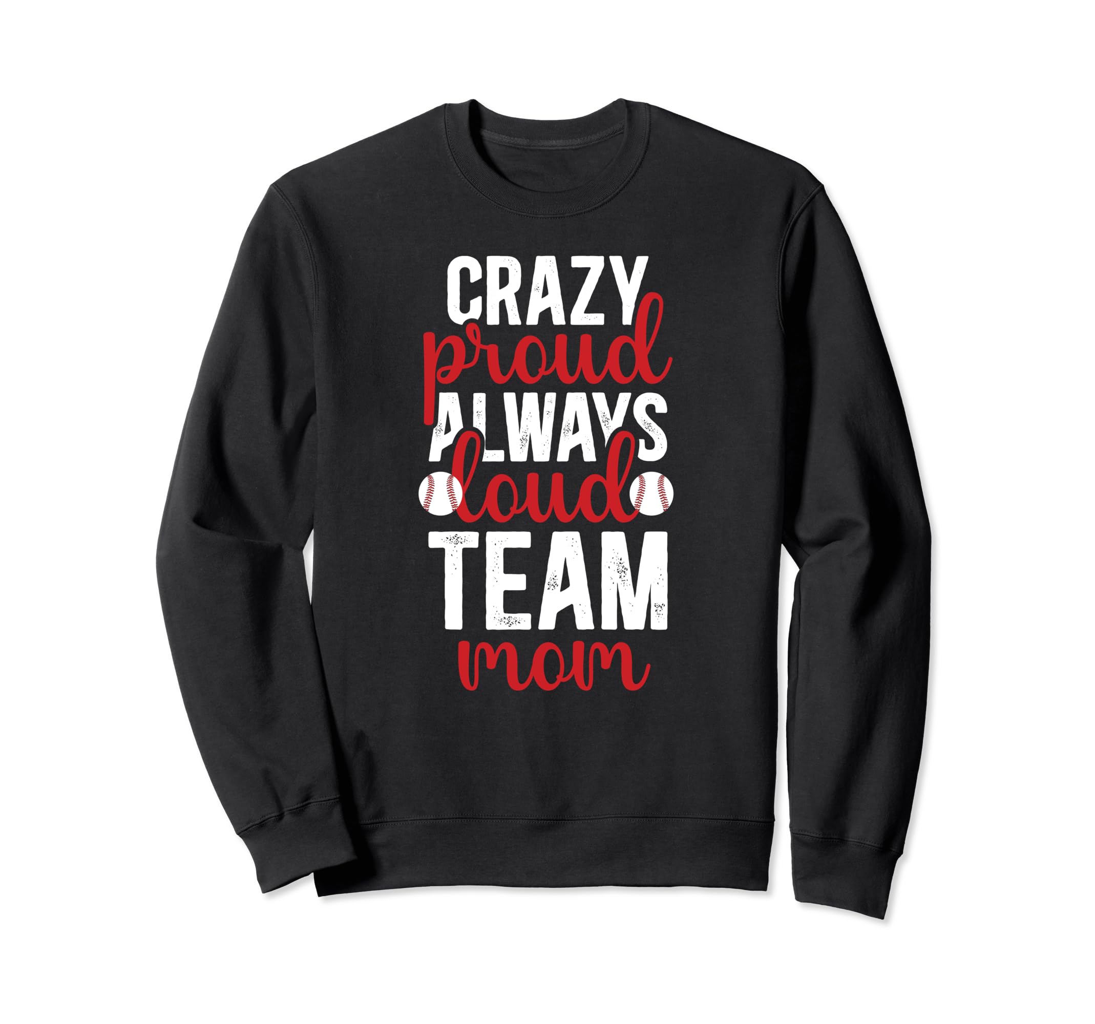 Crazy Proud Baseball Team Mom Sweatshirt - Streetwear Style for Adults - T-Shirt, Sweatshirt, Hoodie