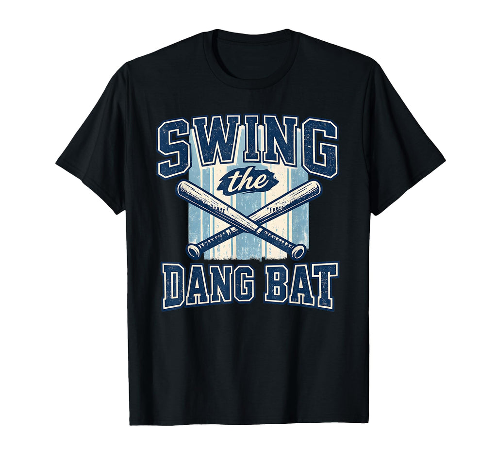 Swing Dang Bat Funny Baseball Player T-Shirt - Aesthetic Graphic Men Women - T-Shirt, Sweatshirt, Hoodie