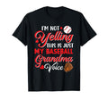 Im Not Yelling Just My Baseball Grandma T-Shirt - Trendy Graphic Unisex - T-Shirt, Sweatshirt, Hoodie