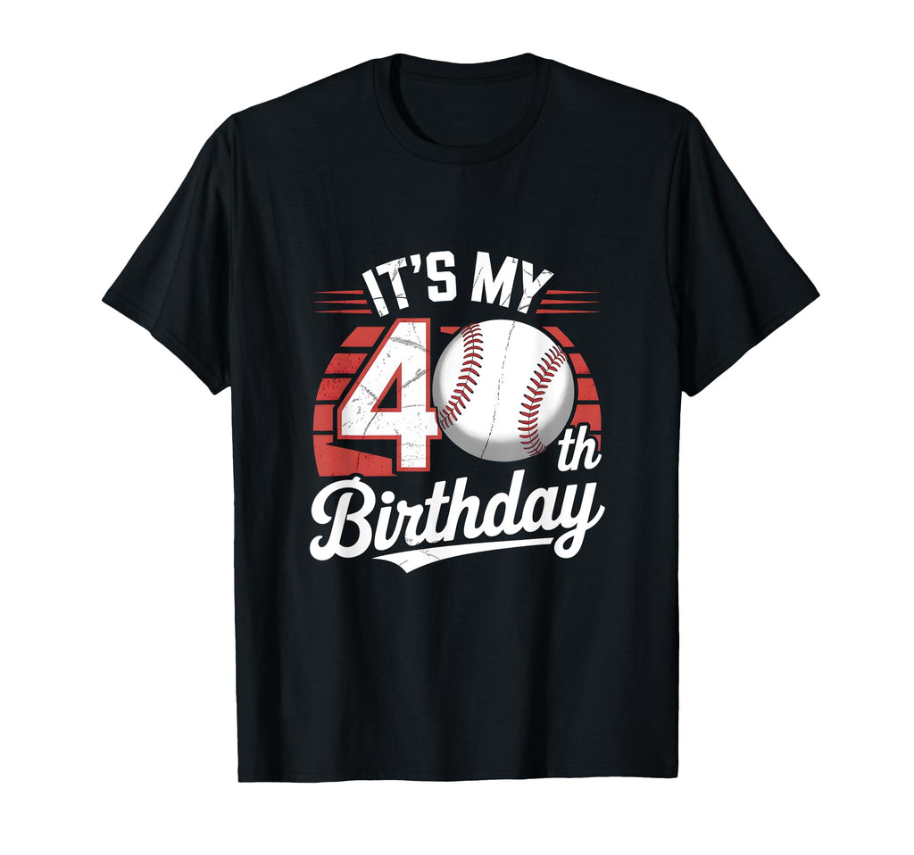 40Th Birthday Baseball Party T-Shirt - Casual Everyday Wear Men Women - T-Shirt, Sweatshirt, Hoodie