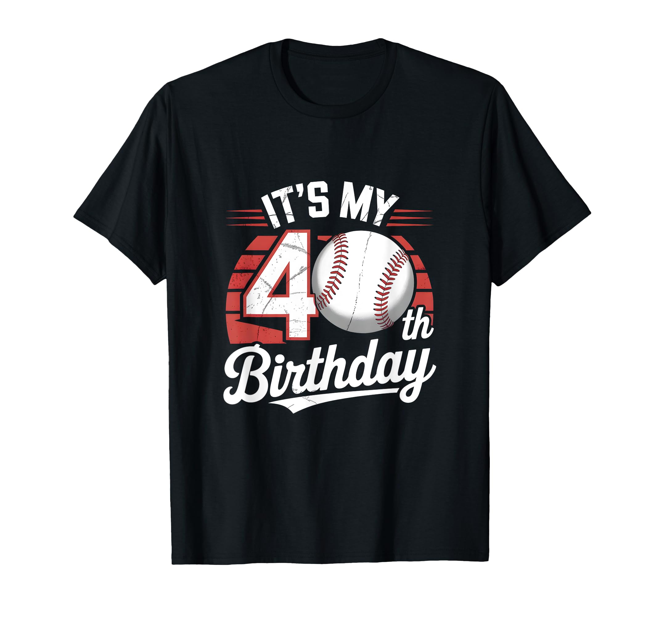 40Th Birthday Baseball Party T-Shirt - Casual Everyday Wear Men Women - T-Shirt, Sweatshirt, Hoodie