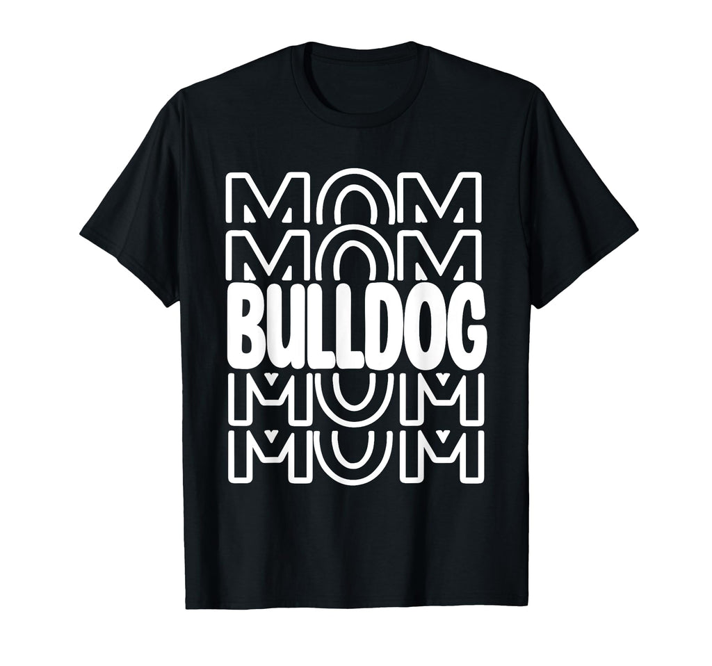Bulldog Mom School Mascot Sports Team T-Shirt - Streetwear Style Unisex - T-Shirt, Sweatshirt, Hoodie