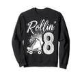 Rollin Into 8Th Birthday Roller Sweatshirt - Fun Novelty Design Men Women - T-Shirt, Sweatshirt, Hoodie