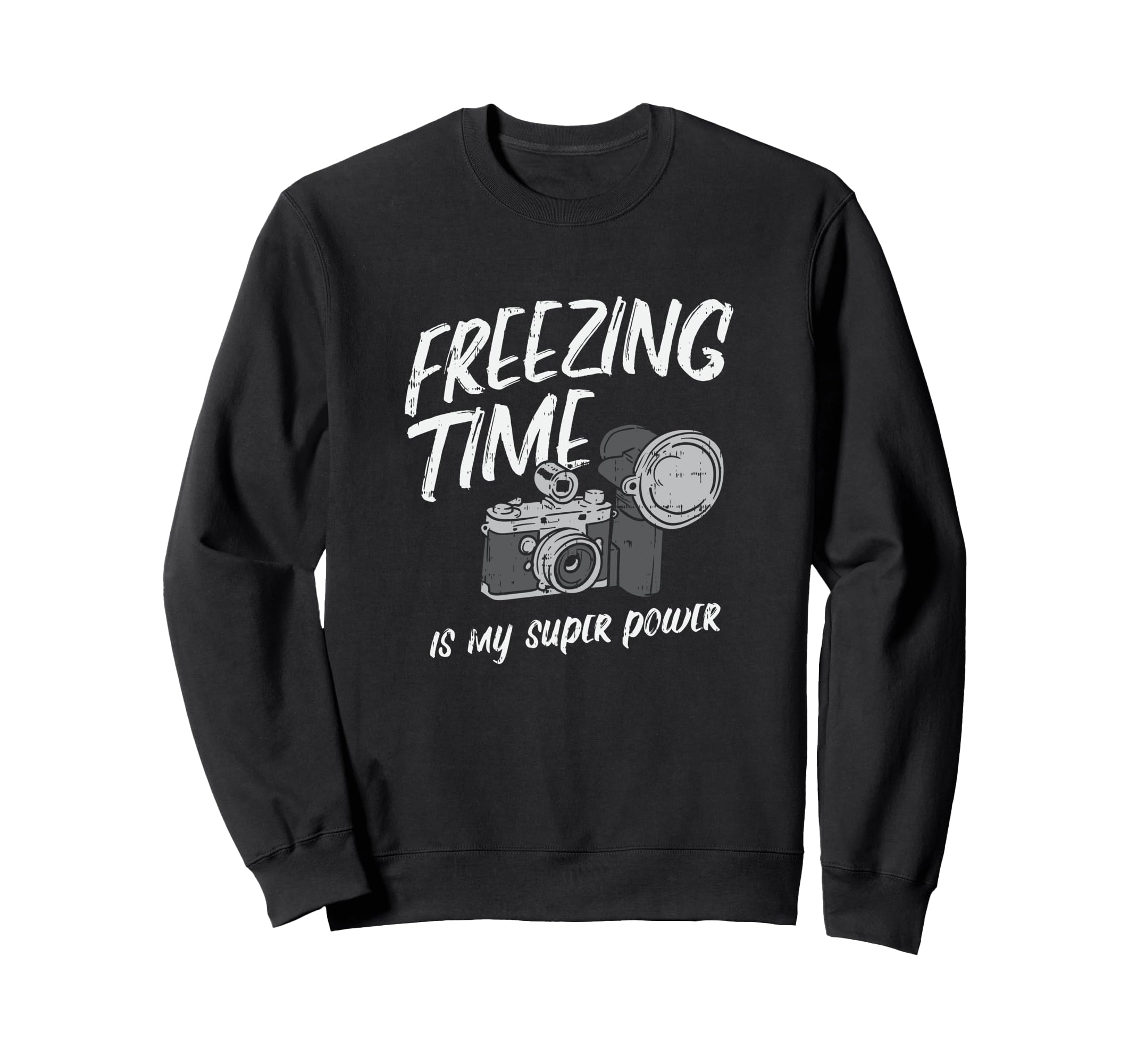 Photos Freezing Time Is My Super Sweatshirt - Custom Art Print for Adults - T-Shirt, Sweatshirt, Hoodie
