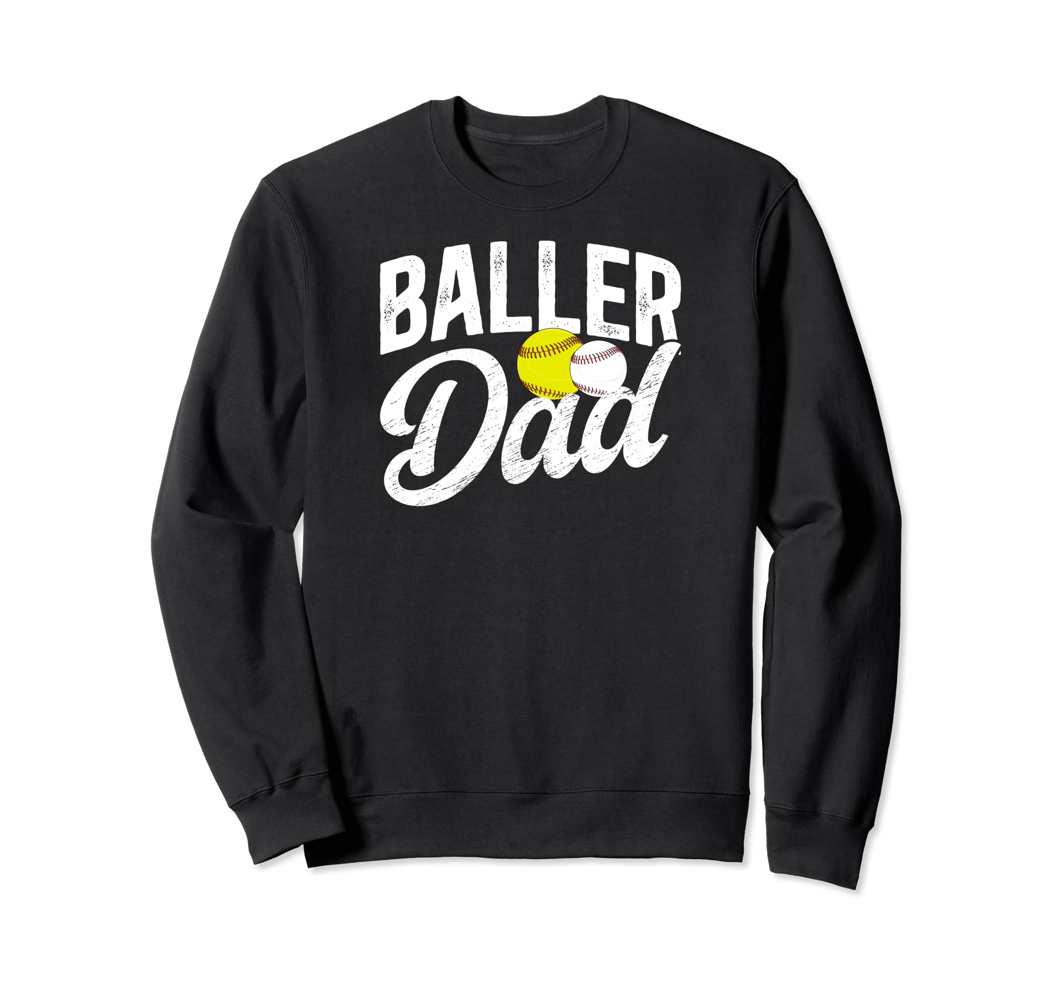 Baller Dad Softball Baseball Sweatshirt - Casual Everyday Wear Men Women - T-Shirt, Sweatshirt, Hoodie