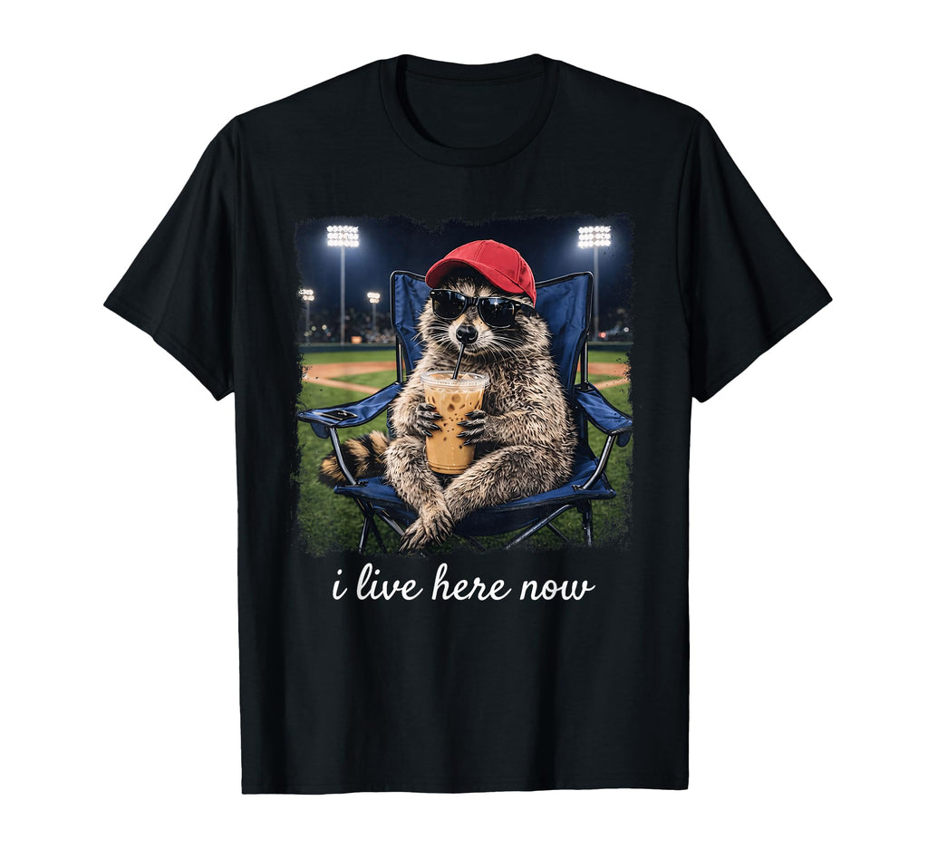 Raccoon I Live Here Now Raccoon T-Shirt - Casual Everyday Wear Men Women - T-Shirt, Sweatshirt, Hoodie