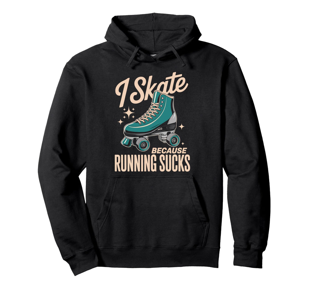 I Skate Because Running Sucks Sunset Hoodie - Fun Novelty Design Unisex - T-Shirt, Sweatshirt, Hoodie
