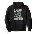 I Skate Because Running Sucks Sunset Hoodie - Fun Novelty Design Unisex - T-Shirt, Sweatshirt, Hoodie