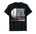 Baseball Players Have Prettiest Moms T-Shirt - Unique Graphic Men Women - T-Shirt, Sweatshirt, Hoodie
