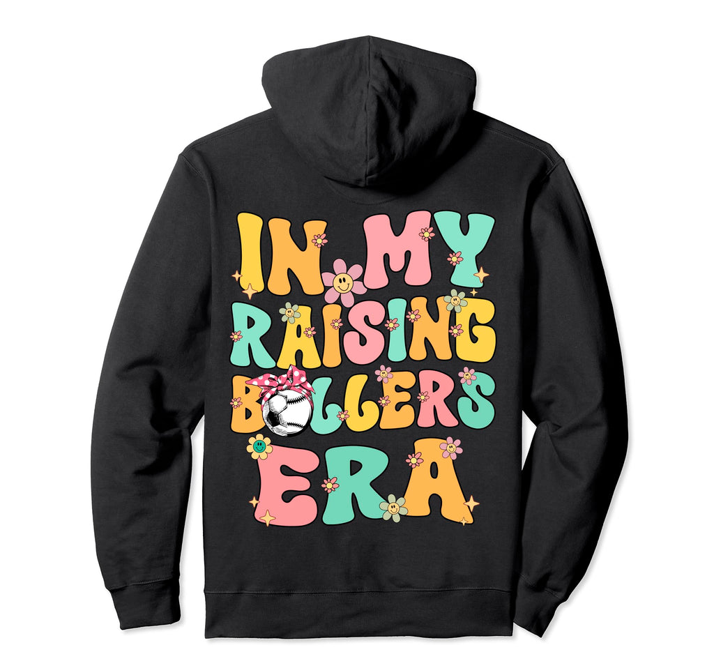 My Raising Ballers Era Baseball Soccer Hoodie - Unique Graphic for Adults - T-Shirt, Sweatshirt, Hoodie