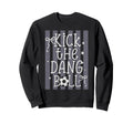 Kick Dang Ball Funny Soccer Game Sweatshirt - Casual Everyday Wear Unisex - T-Shirt, Sweatshirt, Hoodie