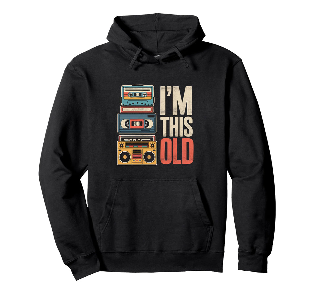 Funny Im This Old Cassette Tape Nostalgia Hoodie - Aesthetic Graphic Unisex - T-Shirt, Sweatshirt, Hoodie