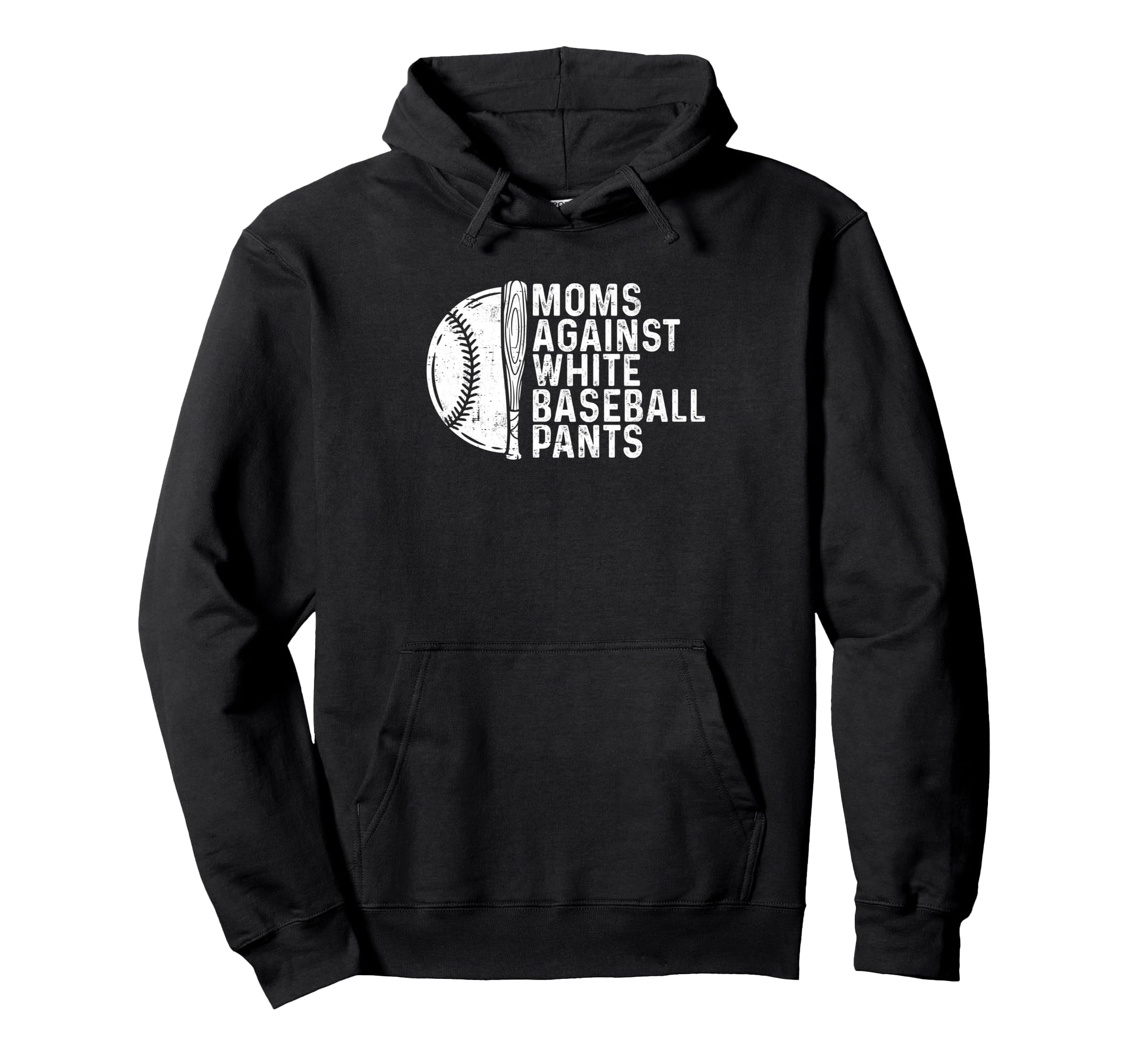 Moms Against White Baseball Pants Funny Hoodie - Trendy Graphic Unisex - T-Shirt, Sweatshirt, Hoodie