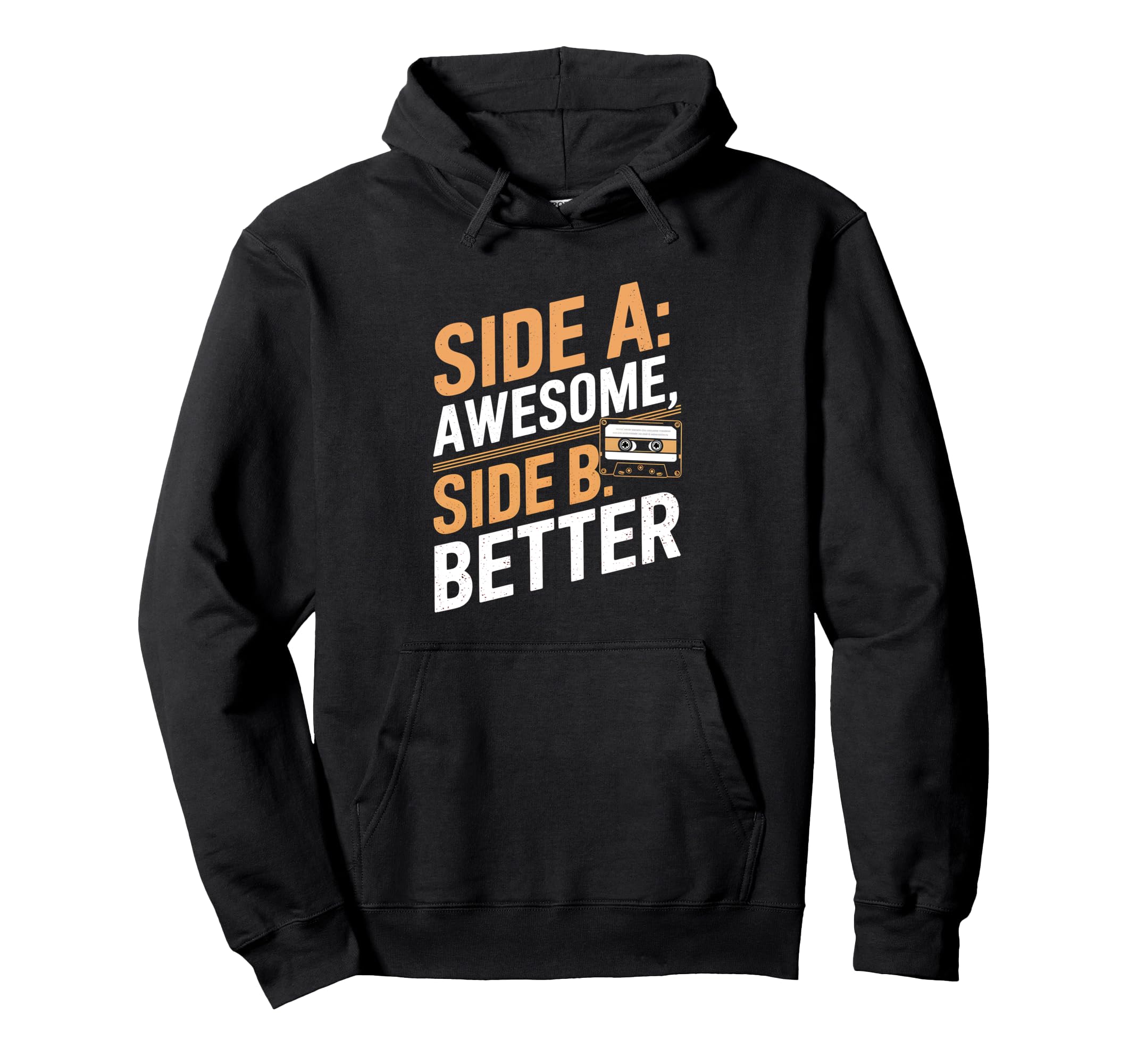 Funny Side Awesome Side B Better Hoodie - Casual Everyday Wear Men Women - T-Shirt, Sweatshirt, Hoodie