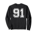 91 Number Ninety One Team Sweatshirt - Casual Everyday Wear Men Women - T-Shirt, Sweatshirt, Hoodie