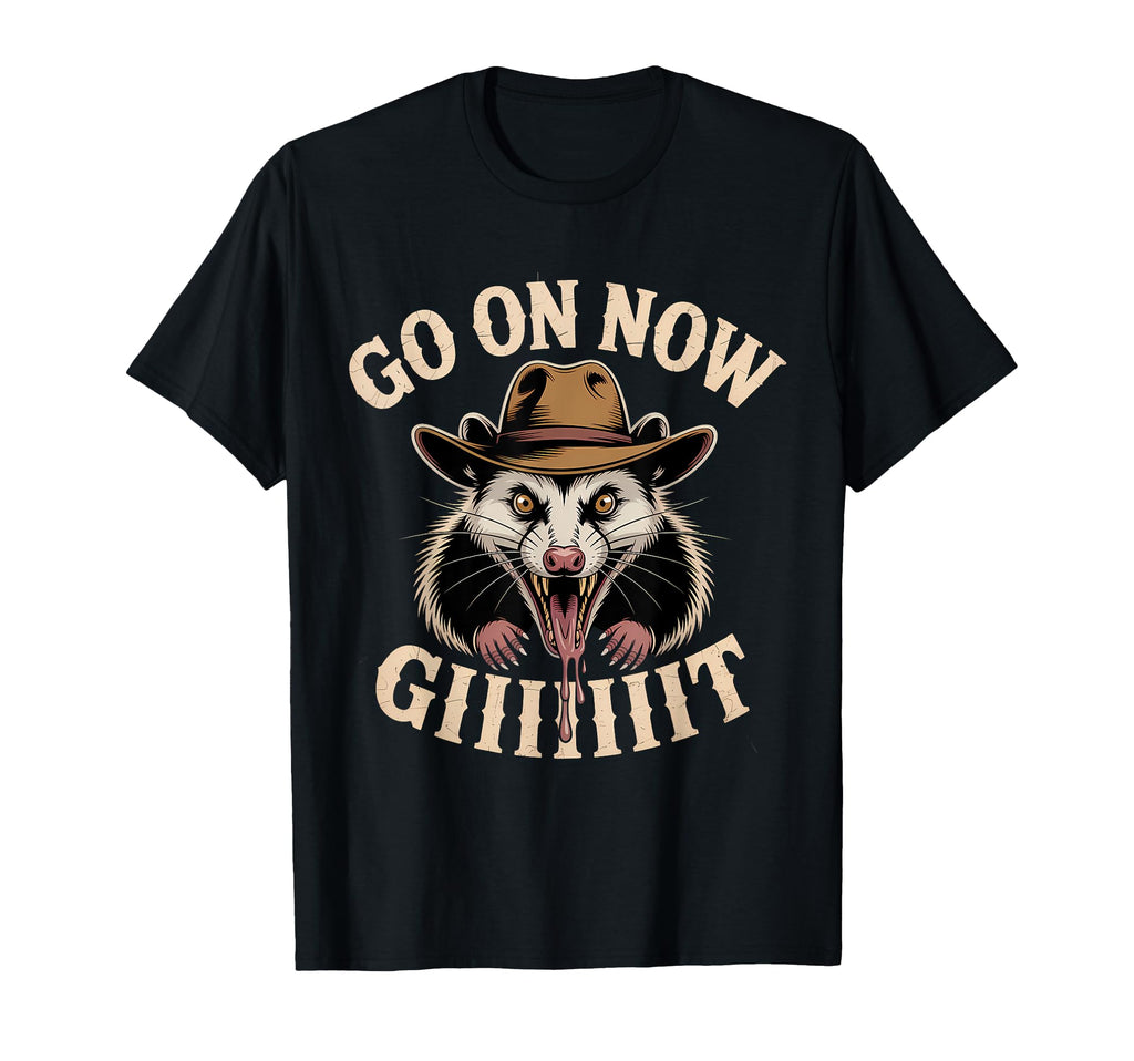 Go Now Git Western Country Possum T-Shirt - Fun Novelty Design Men Women - T-Shirt, Sweatshirt, Hoodie