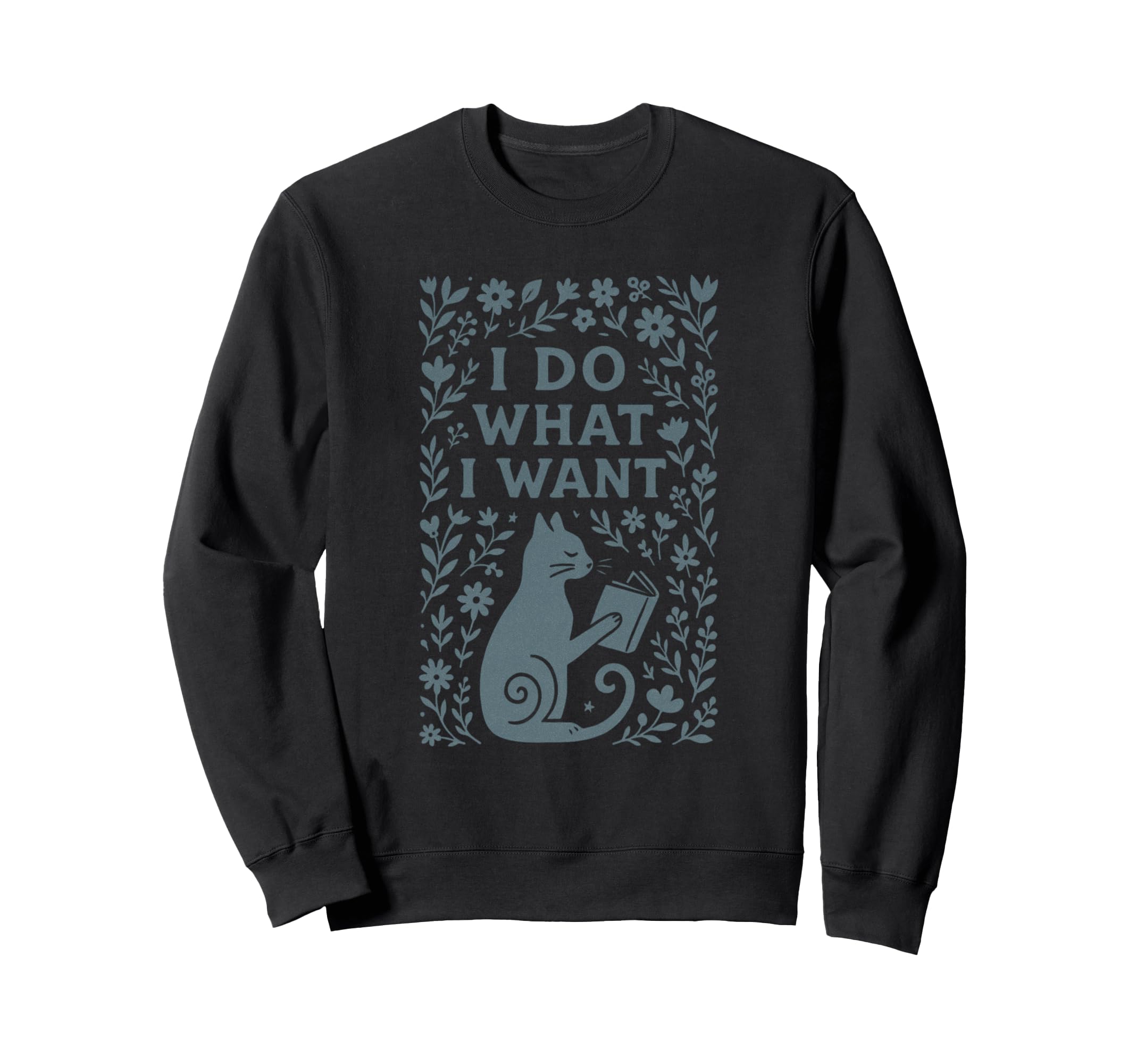 I Do What I Want Cat Bookworm Boho Sweatshirt - Unique Graphic Unisex - T-Shirt, Sweatshirt, Hoodie