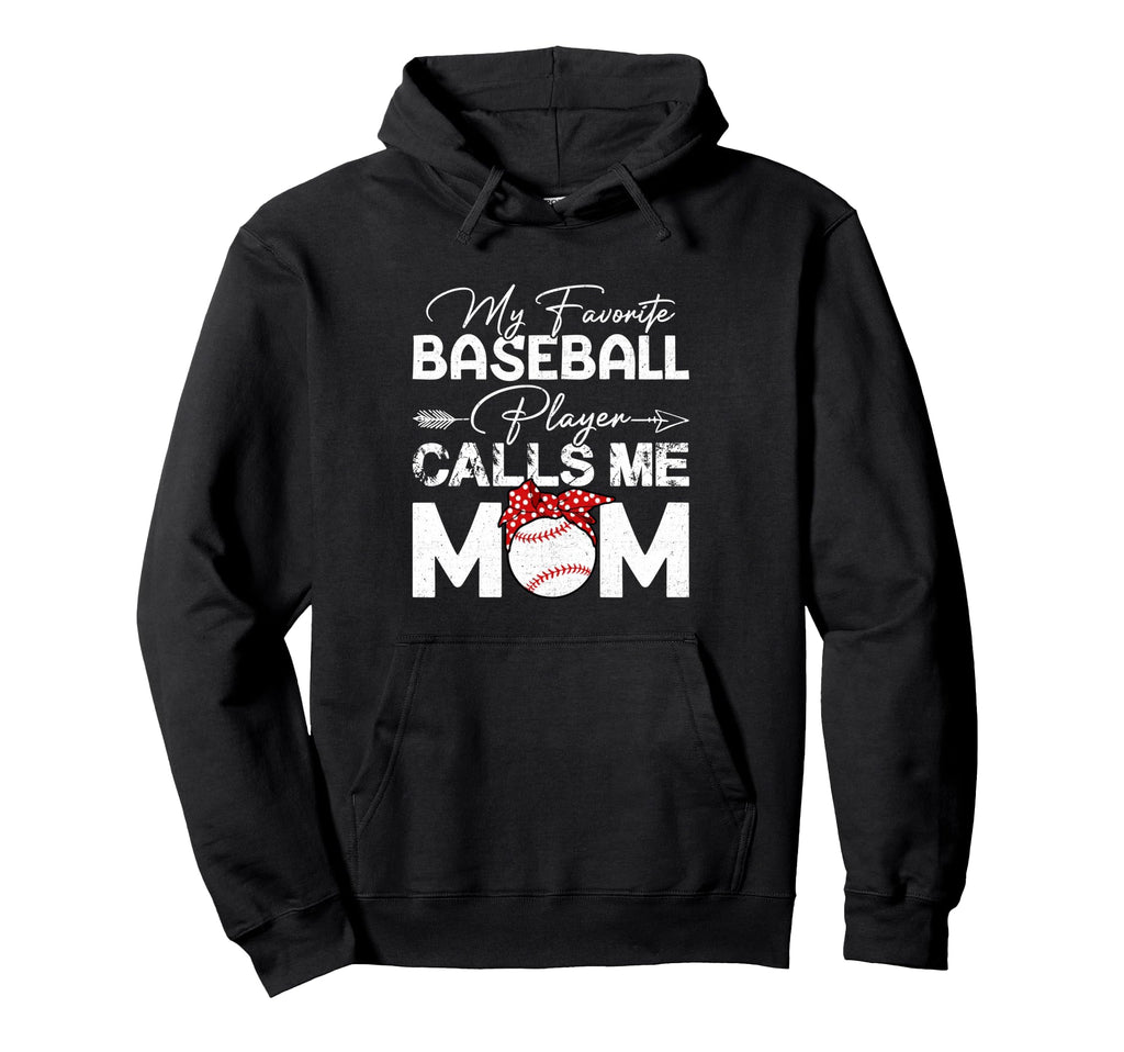 My Favorite Baseball Player Calls Me Hoodie - Streetwear Style for Adults - T-Shirt, Sweatshirt, Hoodie
