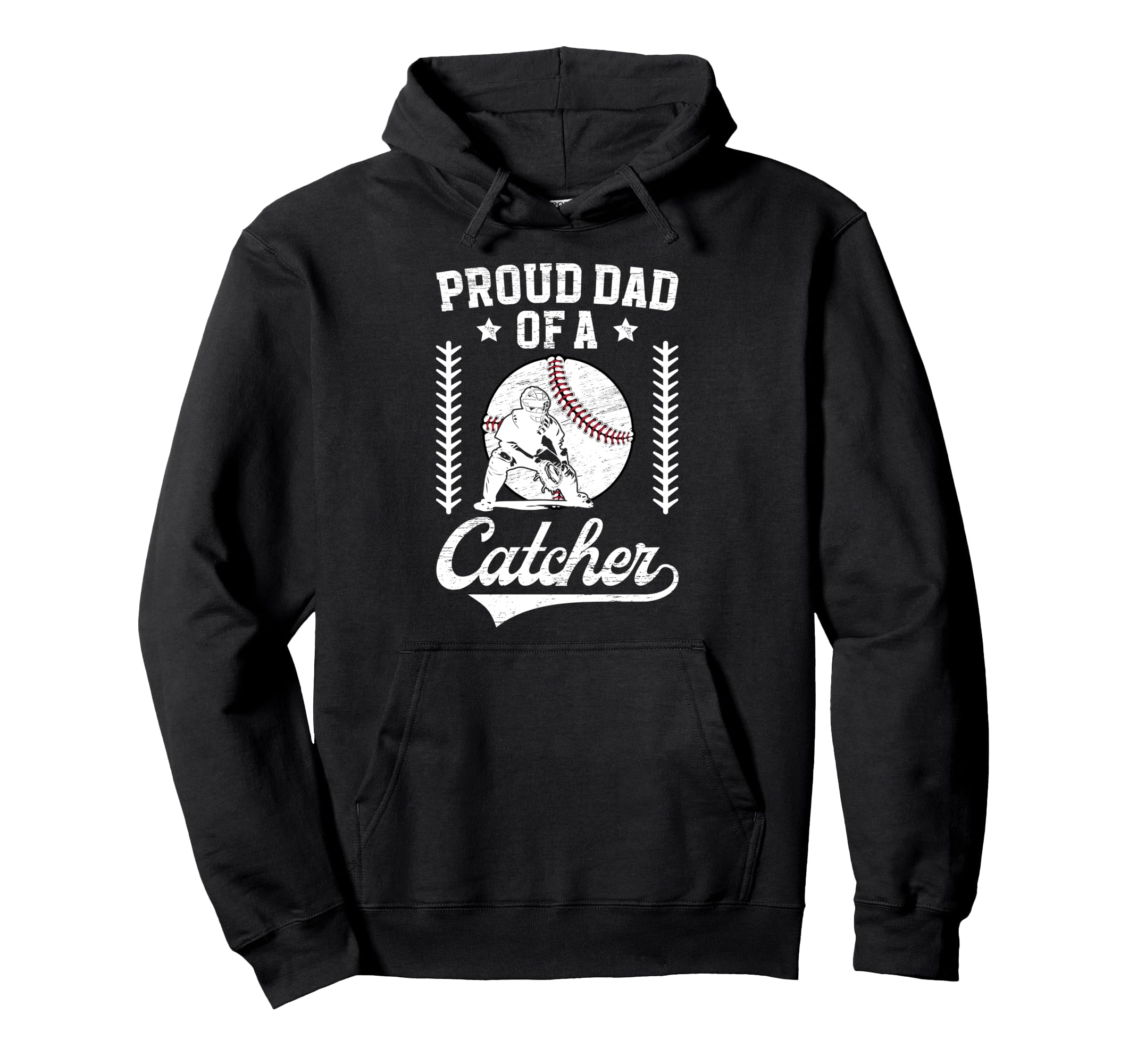 Proud Dad Baseball Catcher Father Hoodie - Casual Everyday Wear Men Women - T-Shirt, Sweatshirt, Hoodie