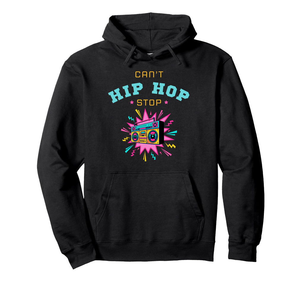 Hip Hop 80S Cant Stop Hoodie - Casual Everyday Wear Unisex - T-Shirt, Sweatshirt, Hoodie