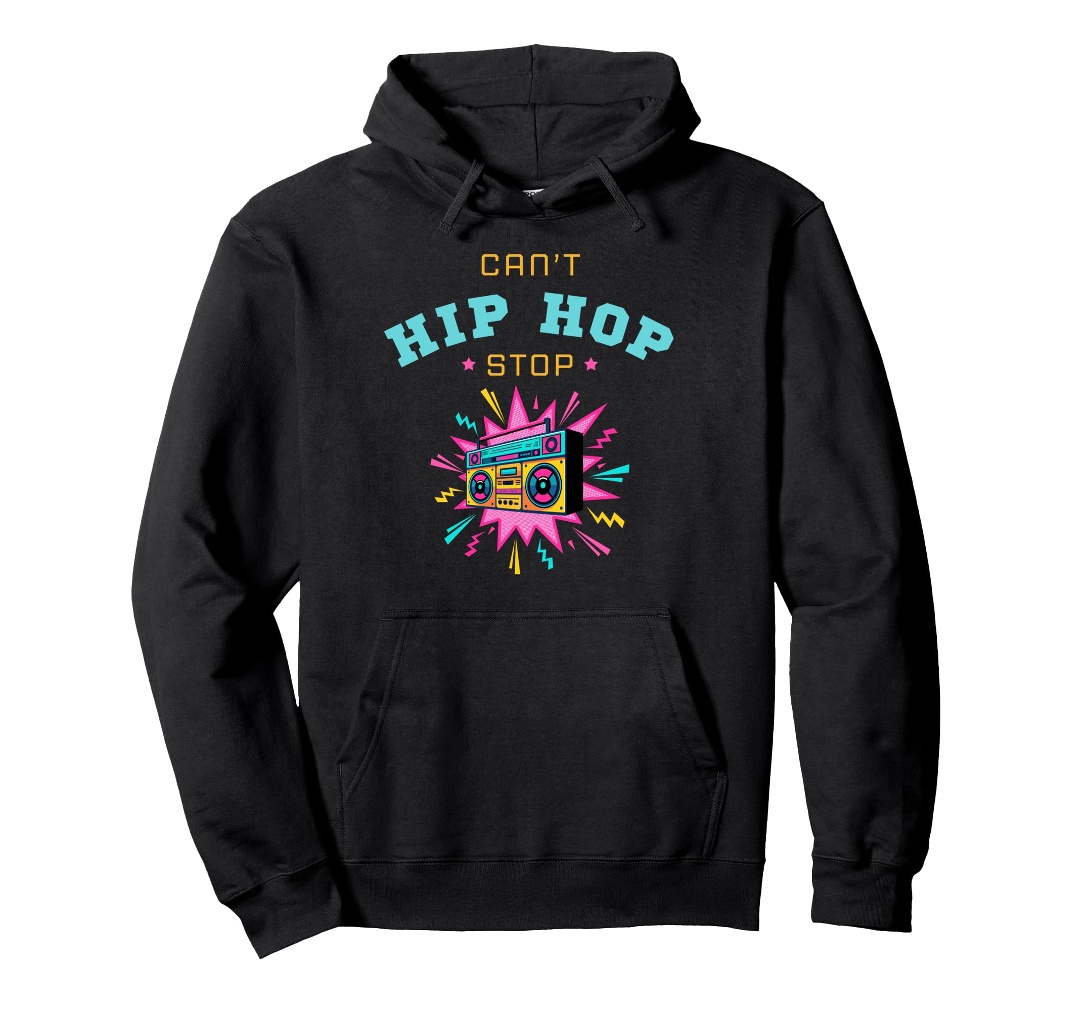 Hip Hop 80S Cant Stop Hoodie - Casual Everyday Wear Unisex - T-Shirt, Sweatshirt, Hoodie