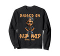 Raised Hip Hop Music Old School Sweatshirt - Fun Novelty Design Unisex - T-Shirt, Sweatshirt, Hoodie