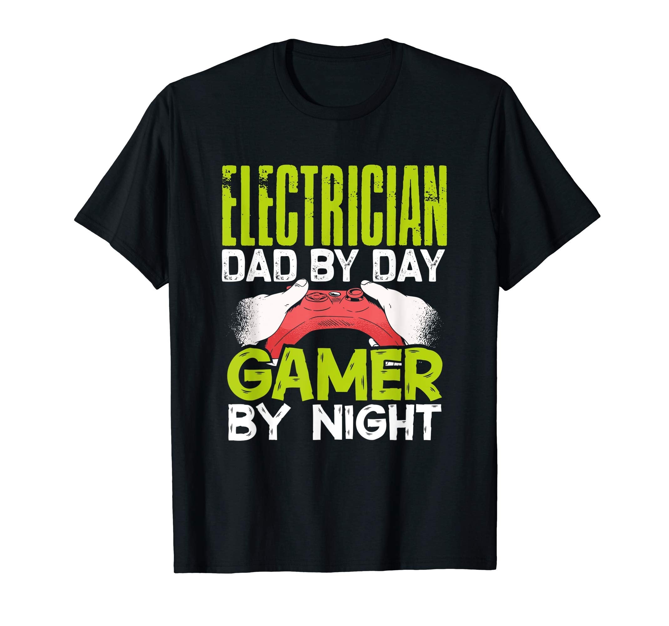 Electrician Dad Day Gamer Night T-Shirt - Casual Everyday Wear for Adults - T-Shirt, Sweatshirt, Hoodie