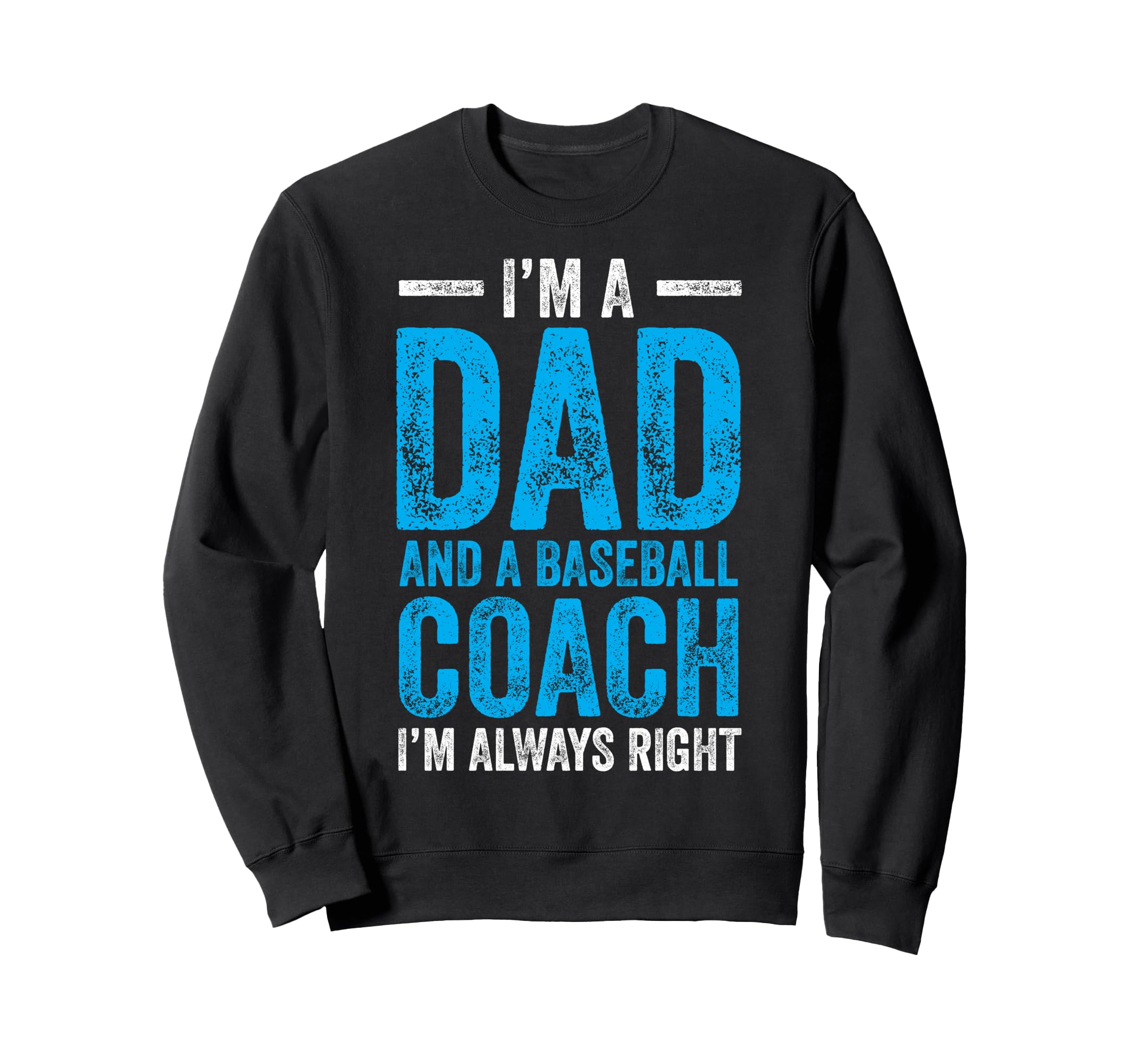 Baseball Dad Coach Fathers Day Sweatshirt - Casual Everyday Wear Men Women - T-Shirt, Sweatshirt, Hoodie