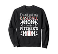 Im Baseball Pitcher Mom Sweatshirt - Casual Everyday Wear for Adults - T-Shirt, Sweatshirt, Hoodie