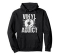 Vinyl Addict Music Dj Old School Hoodie - Graphic Print Men Women - T-Shirt, Sweatshirt, Hoodie