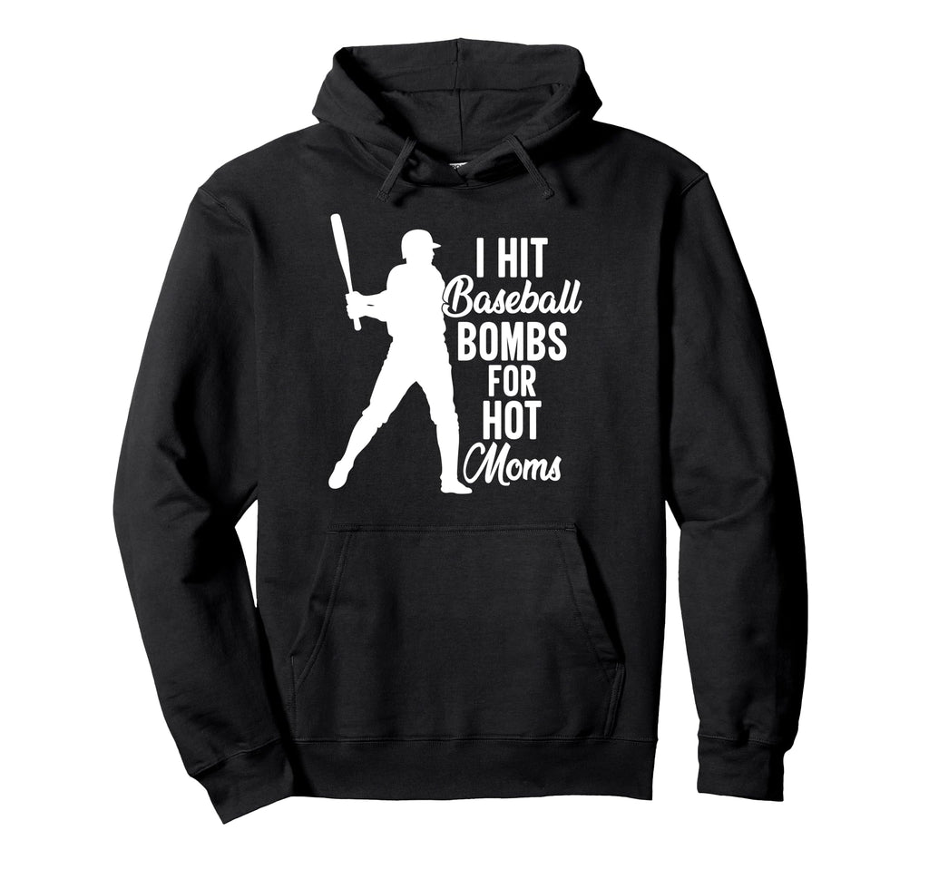 I Hit Baseball Bombs Hot Moms Baseball Hoodie - Trendy Graphic Unisex - T-Shirt, Sweatshirt, Hoodie