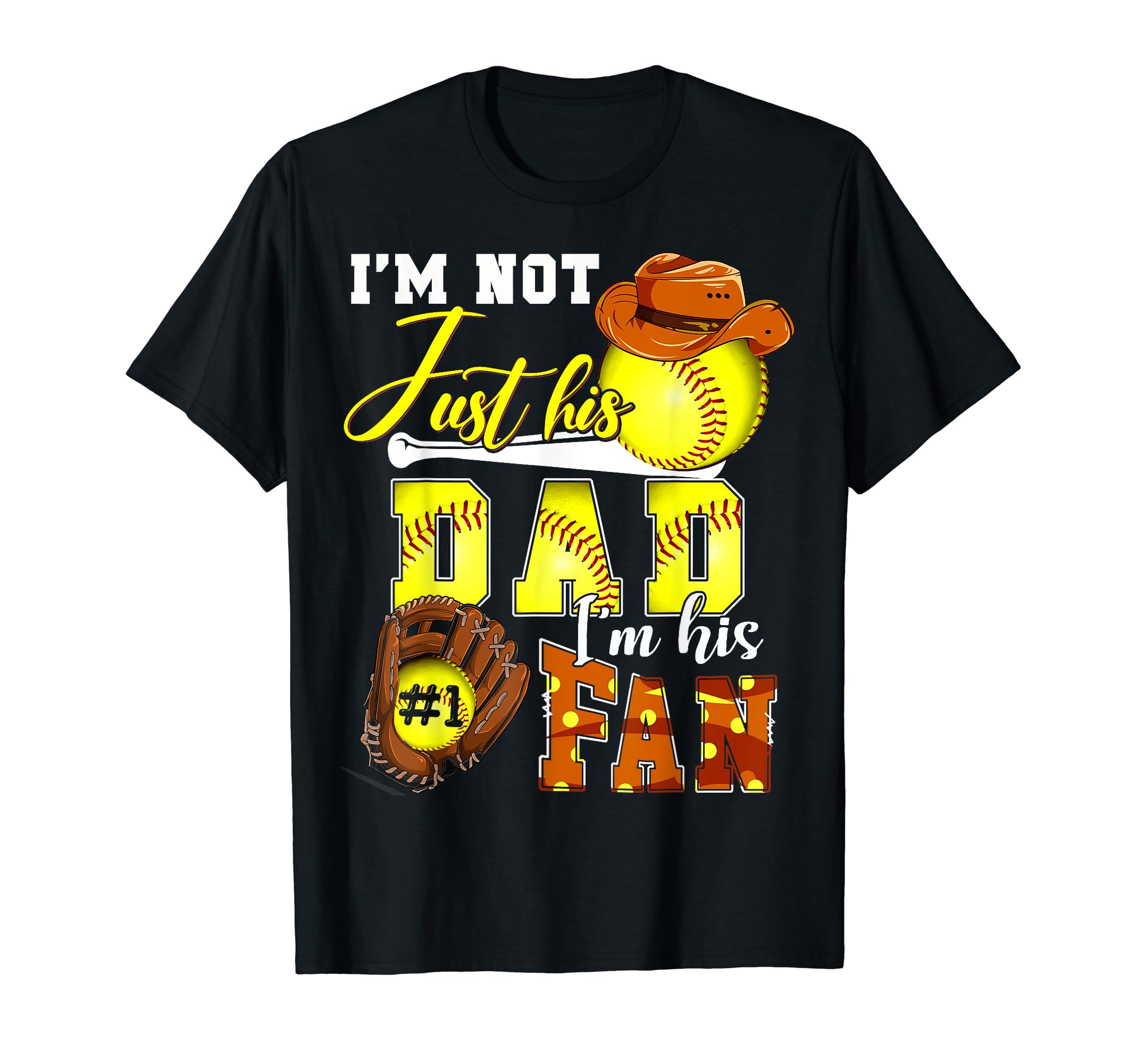 Im Not Just His Dad Im His Number One T-Shirt - Fun Novelty Design Unisex - T-Shirt, Sweatshirt, Hoodie