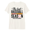 Senior Baseball Mom Last Season Last T-Shirt - Graphic Print Men Women - T-Shirt, Sweatshirt, Hoodie