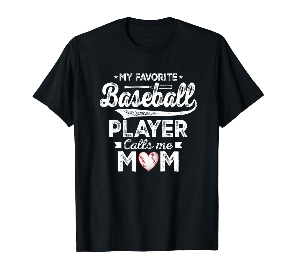 My Favorite Baseball Player Calls Me Mom T-Shirt - Trendy Graphic Unisex - T-Shirt, Sweatshirt, Hoodie