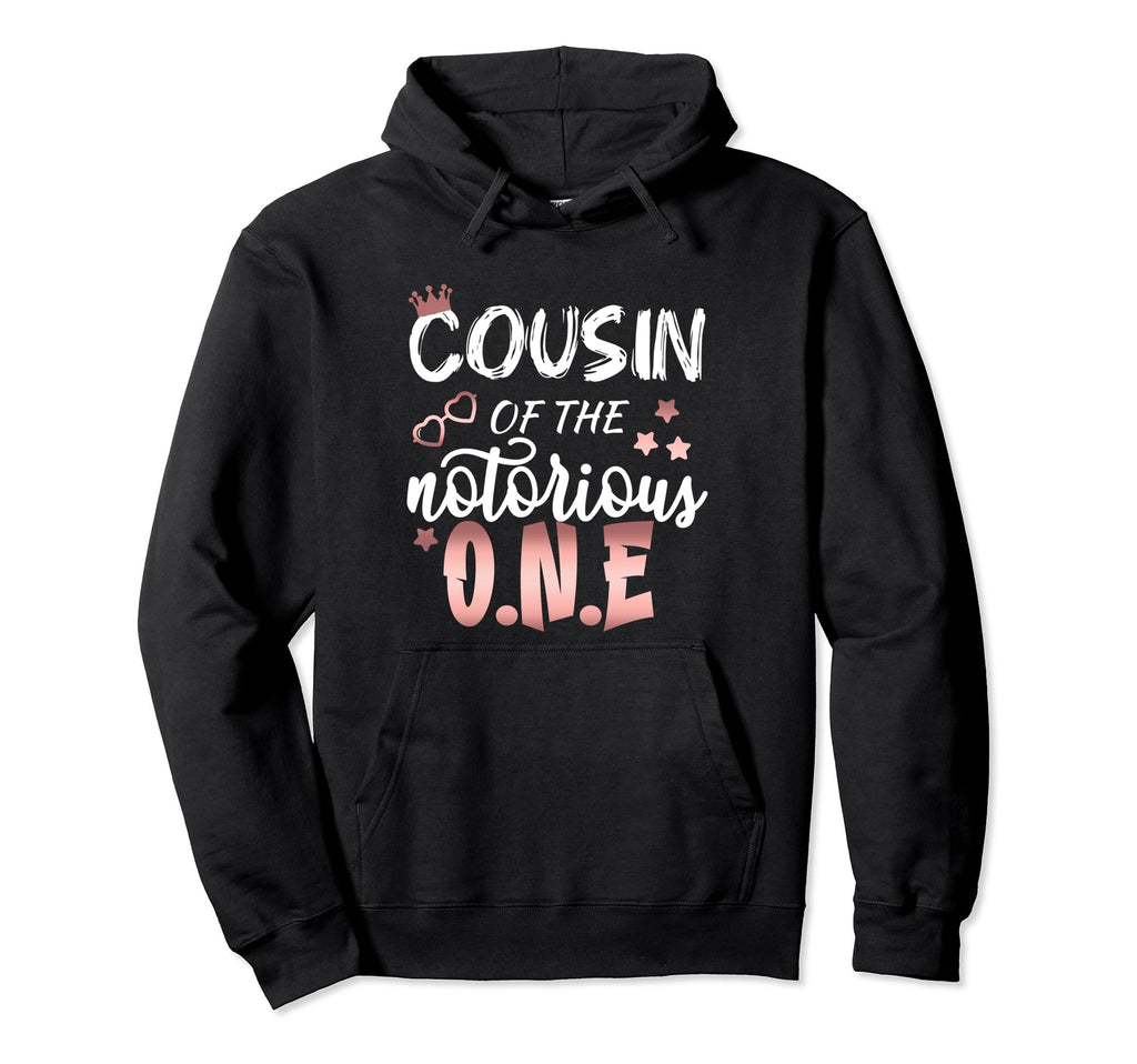 Cousin Notorious 1St Birthday Hoodie - Aesthetic Graphic for Adults - T-Shirt, Sweatshirt, Hoodie