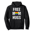 Free Mom Hugs Lgbt Gay Pride Distressed Hoodie - Novelty Apparel Unisex - T-Shirt, Sweatshirt, Hoodie