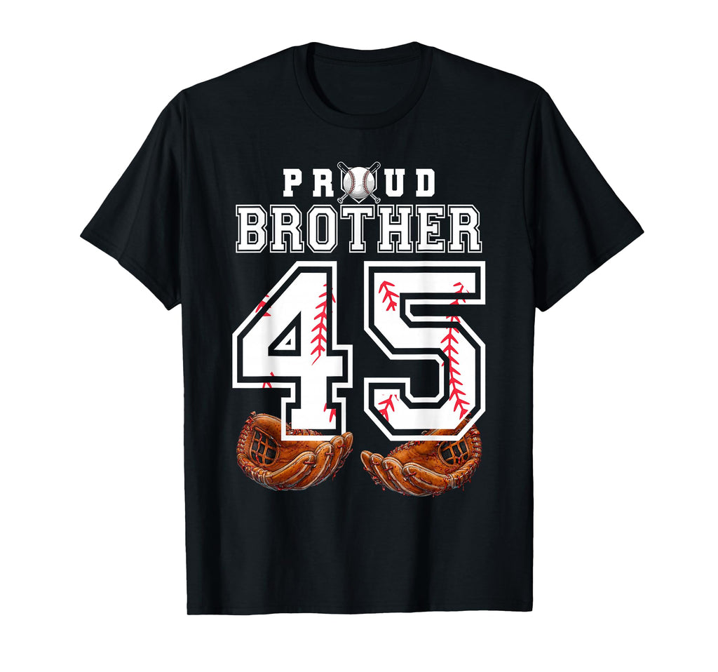 Proud Brother Baseball Player Number 45 T-Shirt - Graphic Print for Adults - T-Shirt, Sweatshirt, Hoodie