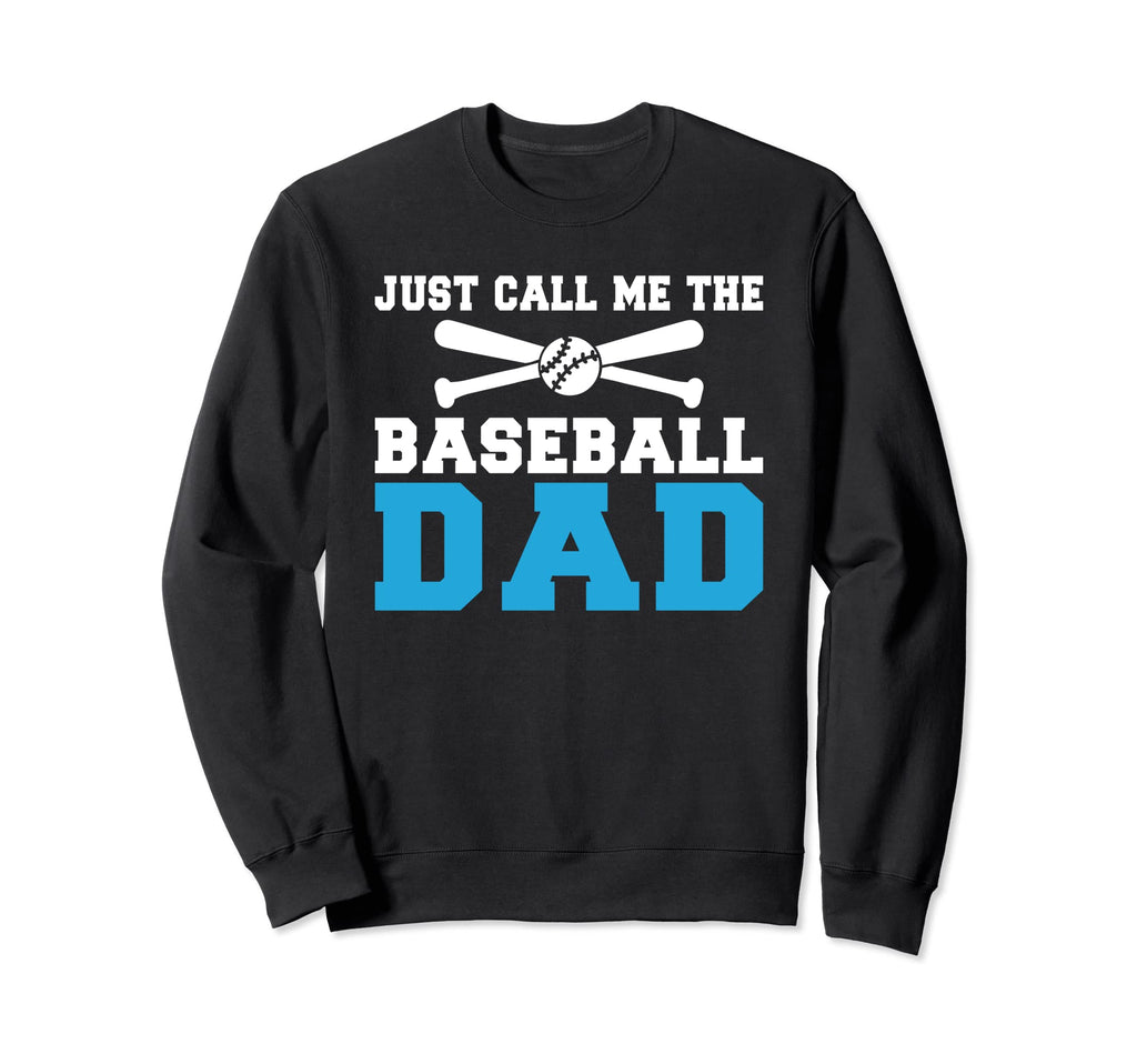 Just Call Me Baseball Dad Sweatshirt - Aesthetic Graphic Men Women - T-Shirt, Sweatshirt, Hoodie