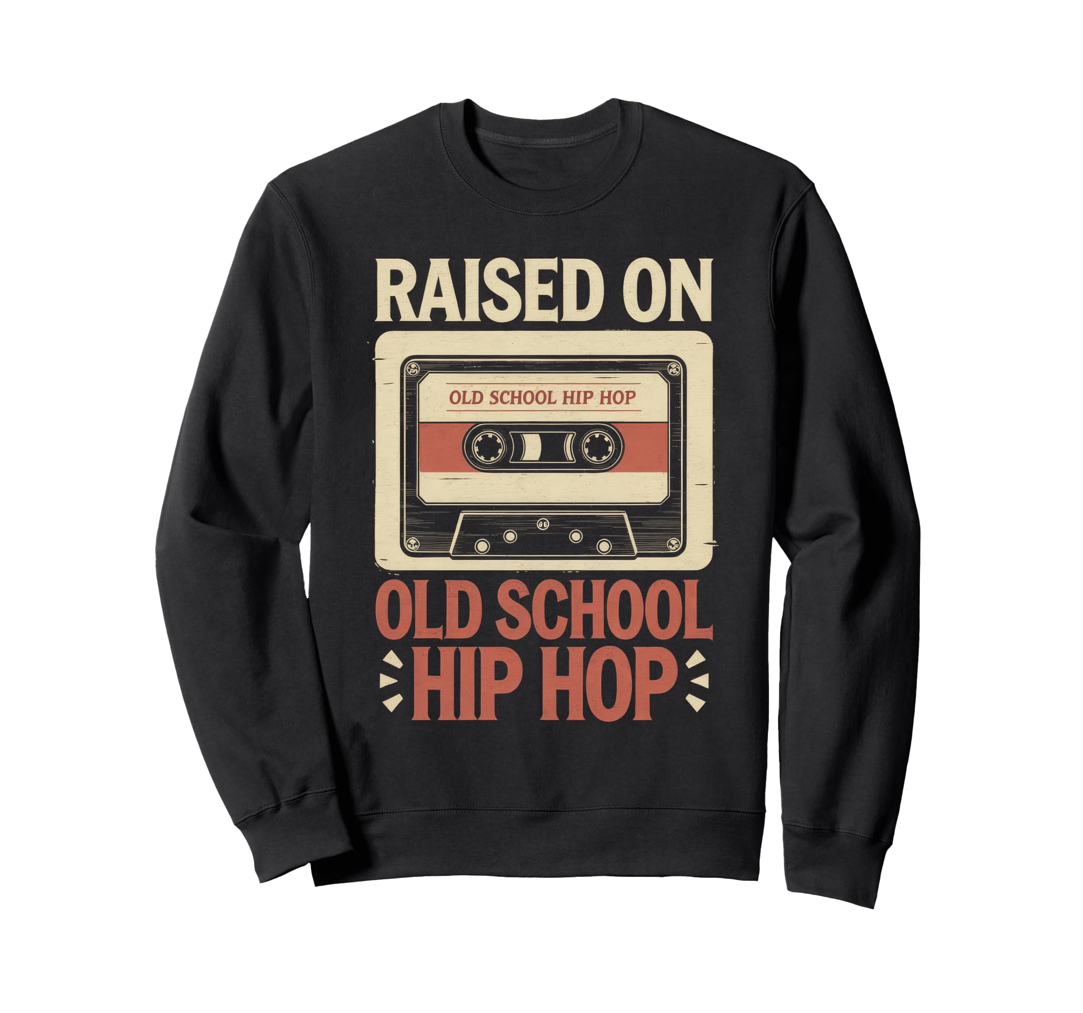 Raised Old School Hip Hop Sweatshirt - Fun Novelty Design for Adults - T-Shirt, Sweatshirt, Hoodie